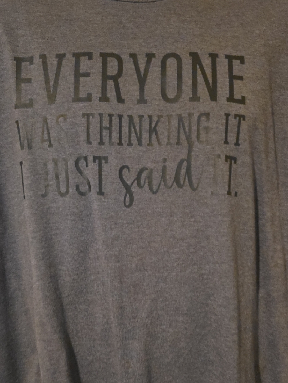 Graphic Tee with 'Everyone Was Thinking It I Just Said It' - Picture 4 of 5
